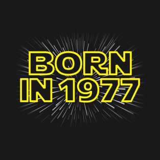 Born In 1977 T-Shirt