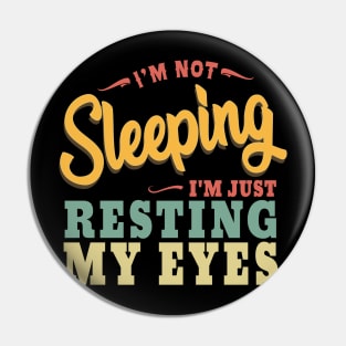 Vintage I'm not Sleeping I'm Just Resting My Eyes Pin