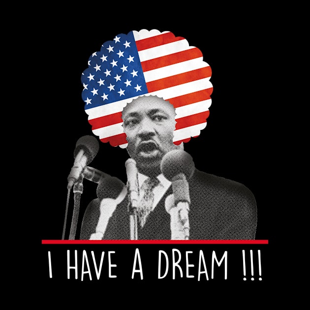 Martin Luther King I Have A Dream by TEEWEB