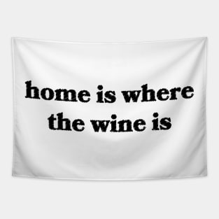 Home is Where the Wine Is Tapestry