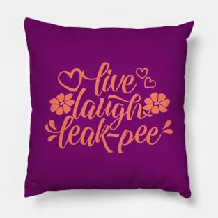 Live Laugh Leak-Pee Funny Inspirational Bladder Control Pillow