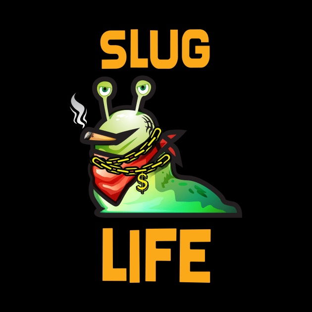 Slug Life by SillyShirts