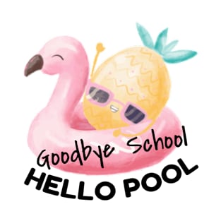 Goodbye School Hello Pool T-Shirt