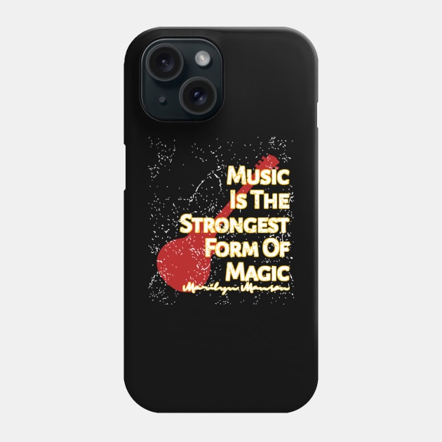 Music Is The Strongest Form Of Magic Phone Case by radeckari25