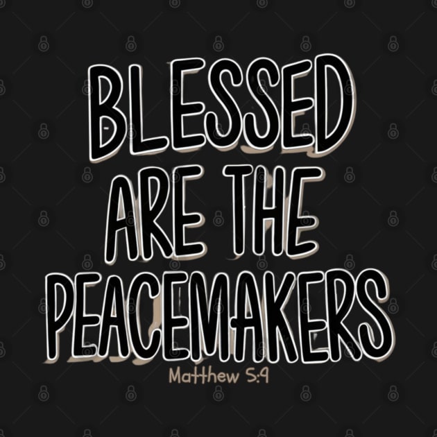 BLESSED ARE THE PEACEMAKERS MATTHEW 5:9 by Seeds of Authority