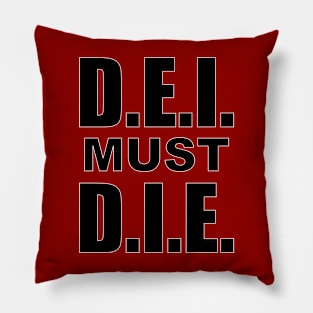 D.E.I. MUST D.I.E. Pillow