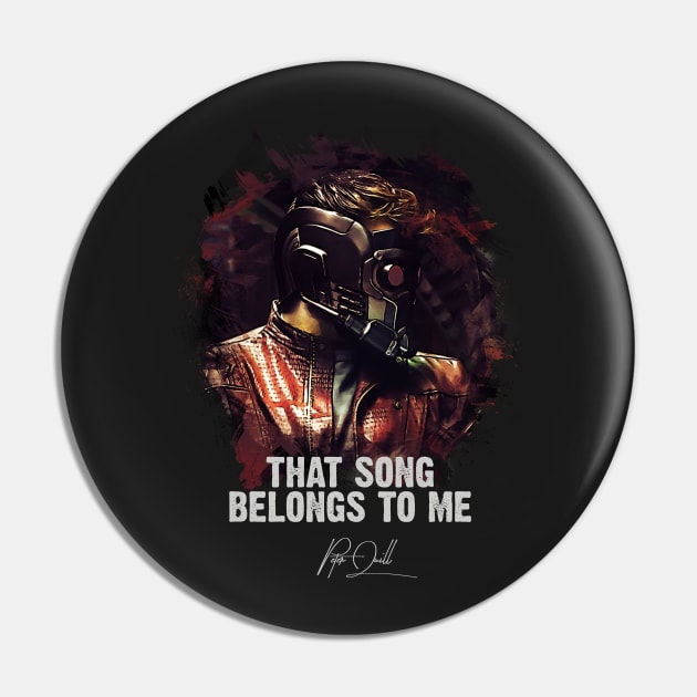 That Song Belongs To Me - PETER QUILL Pin by Naumovski