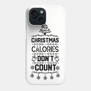 Funny Christmass Fitness Saying - Christmas Calories Don't Count - Christmas Energy Phone Case