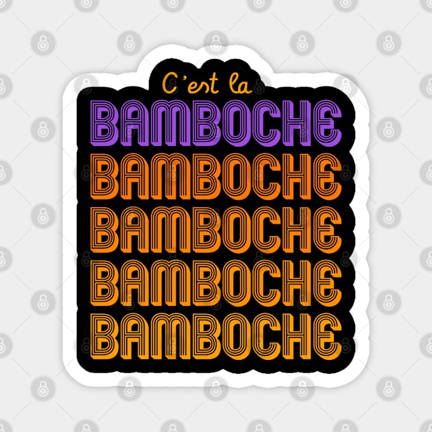 C'est la bamboche, citation humoristiques Magnet by AtelierAmbulant