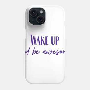 Wake Up Phone Case