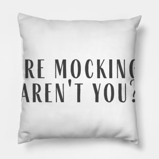 Mocking Me Pillow