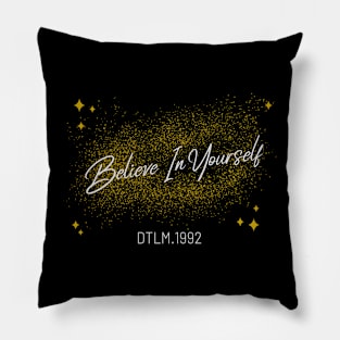 Believe In Yourself! Pillow
