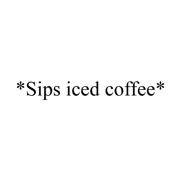 *sips iced coffee* by raspberrysugar