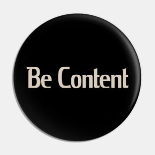 Be Content Pin