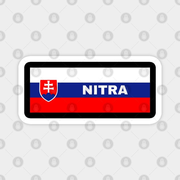Nitra City in Slovakian Flag Magnet by aybe7elf