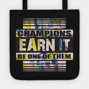 Champions Earn it, Motivational quotes, Aesthetic Quotes Tote