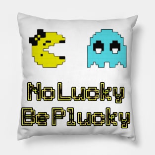 No lucky be plucky Pillow