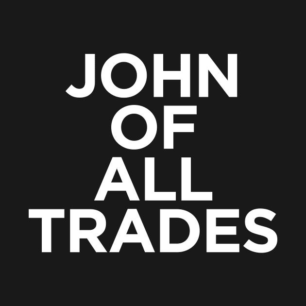 John of all Trades by TheJohnStore