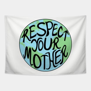 Respect Your Mother Hand Drawn Earth Planet Men Women Kids Tapestry