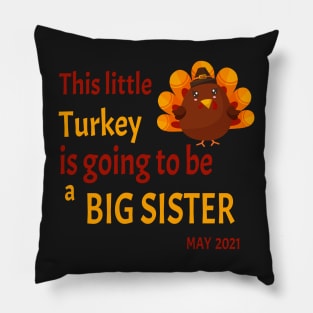 Thanksgiving This little Turkey is going to be a Big Sister - Funny Turkey Big Sister Gift Pillow