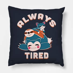 Always Tired Pillow