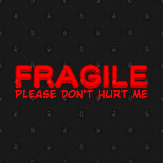 Fragile, Please Don't Hurt Me by TheQueerPotato