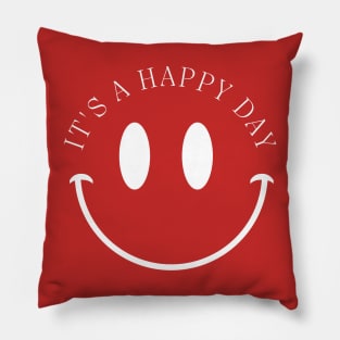 It's A Happy Day Fun Text Design Pillow