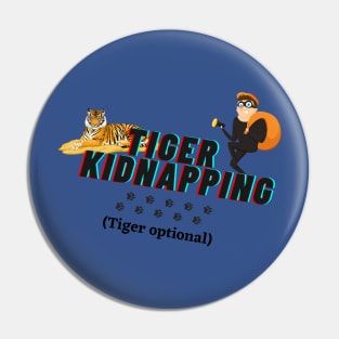 Tiger Kidnapping (Tiger Optional) Pin