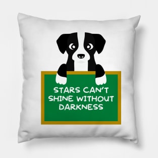 Advice Dog - Stars Can't Shine Without Darkness Pillow