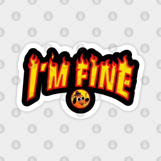 I'm fine Magnet by inkonfiremx