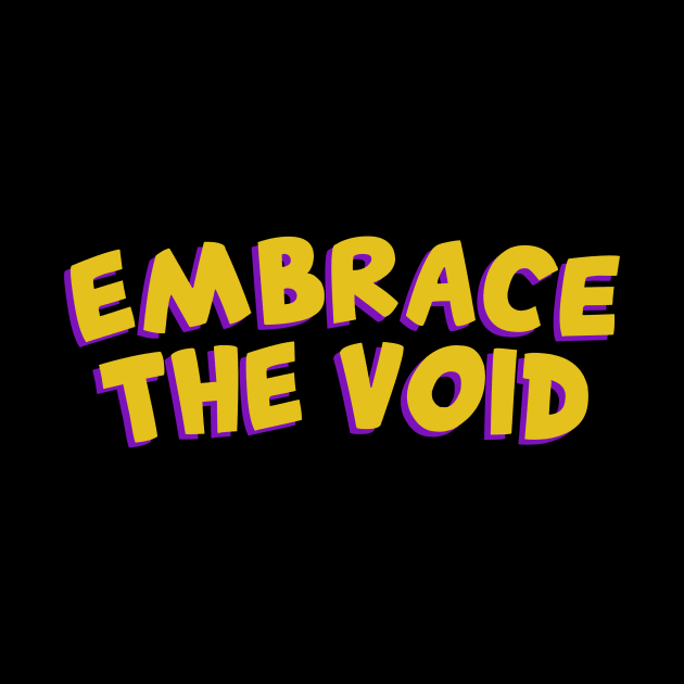 Embrace the void by ZEOT