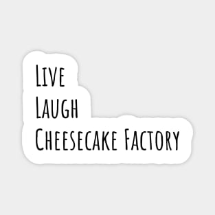 Live Laugh Cheesecake Magnet