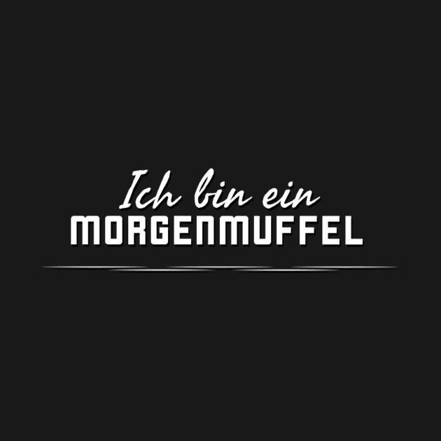 Ich bin ein Morgenmuffel by MINNESOTAgirl