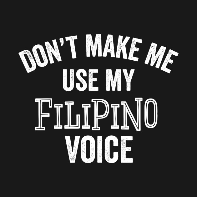 Filipino Voice Funny Philippines Ancestry Family History GIft by HuntTreasures