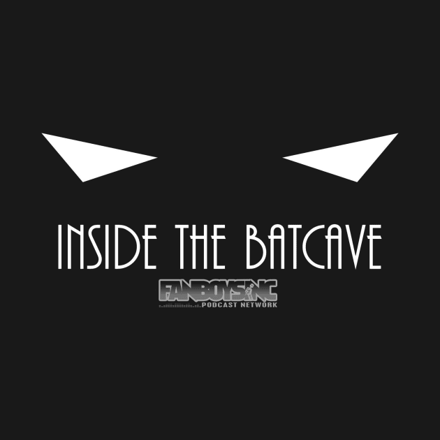 FanboysInc's Inside The Batcave Podcast Tee by FanboysInc