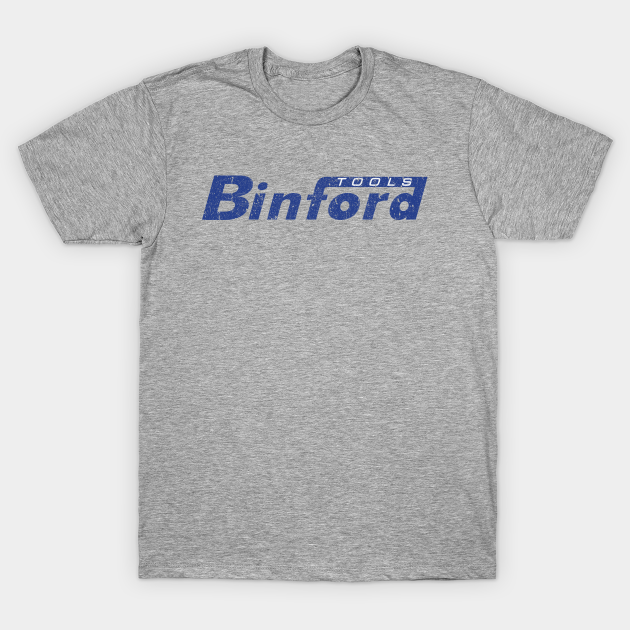 Binford Tools - Home Improvement - T-Shirt | TeePublic