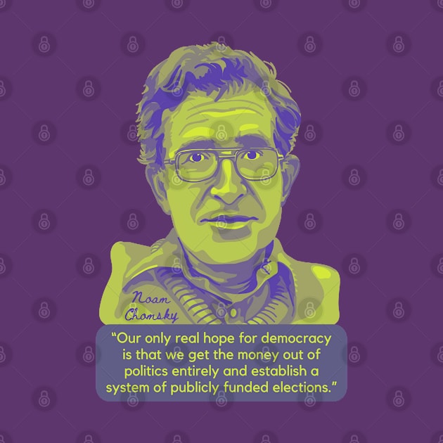 Noam Chomsky Portrait and Quote by Slightly Unhinged