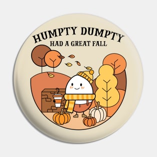 Humpty Dumpty Had A Great Fall Pin