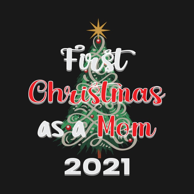 FIRST CHRISTMAS AS A MOM QUOTE DESIGN MAKES A CUTE SHIRT, MUG, GREETING CARD by KathyNoNoise