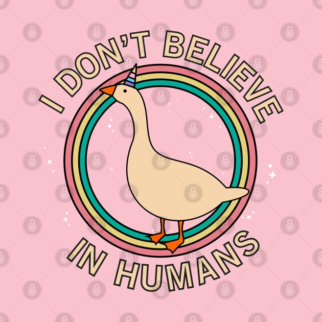 I Don't Believe In Humans! Honk by Madelyn_Frere