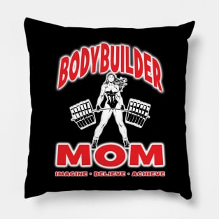 BODYBUILDER MOM Imagine Believe Achieve - Workout Fitness Excercise Powerlifter Pillow