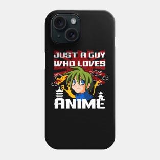 Just a Guy Who Loves Anime Phone Case