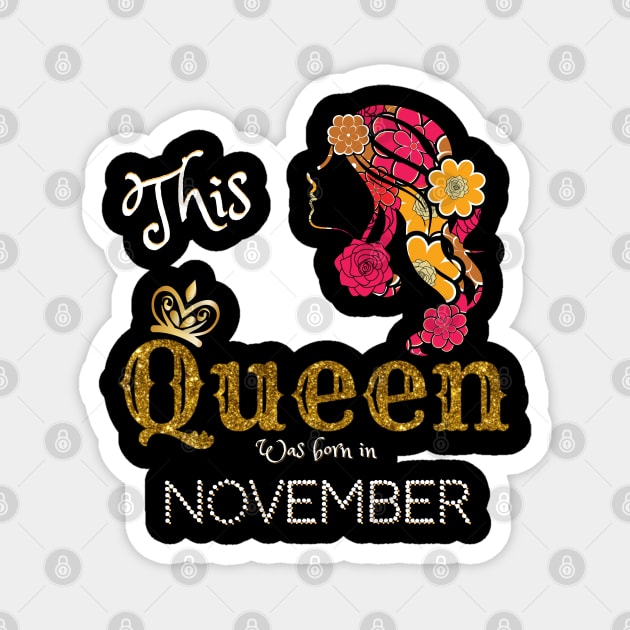 This Queen Was Born In November, Black Girl Birthday Magnet by JustBeSatisfied