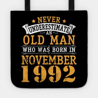 Never Underestimate An Old Man Who Was Born In November 1992 Happy Birthday 28 Years Old To Me You Tote