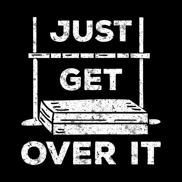 Just Get Over It High Jump by TheBestHumorApparel