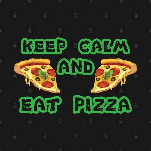 keep calm and eat pizza by bisho2412