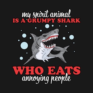 My Spirit Animal Grumpy Shark Annoying People T-Shirt