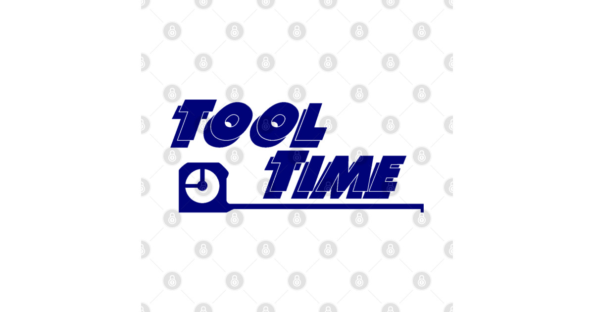 Tool Time Tool Time TShirt TeePublic