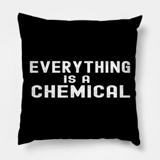 Everything Is A Chemical Pillow