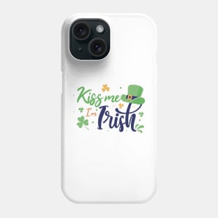 Kiss me, I'm Irish! St. Patrick's Day Phone Case